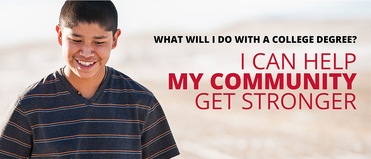 College bound student with testimonial: What will I do with a college degree? I can help my community grow stronger